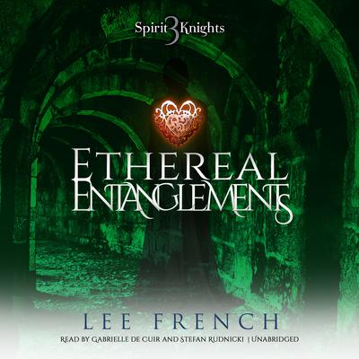 Ethereal Entanglements Audiobook, by Lee French