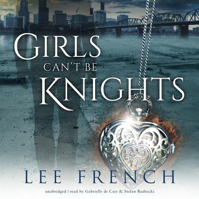 Girls Can’t Be Knights Audiobook, by Lee French