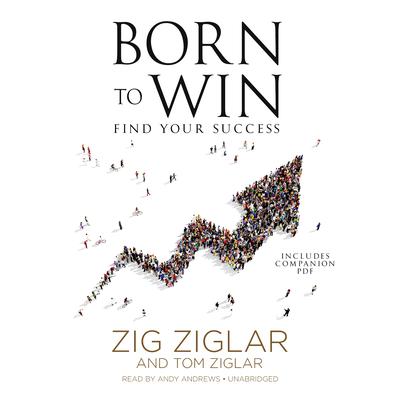 Born to Win: Find Your Success Audiobook, by Zig Ziglar