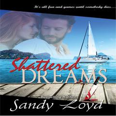 Shattered Dreams Audiobook, by Sandy Loyd