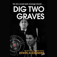 Dig Two Graves Audiobook, by Edwin Alexander
