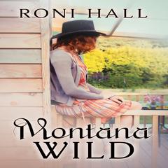Montana Wild Audiobook, by Roni Hall