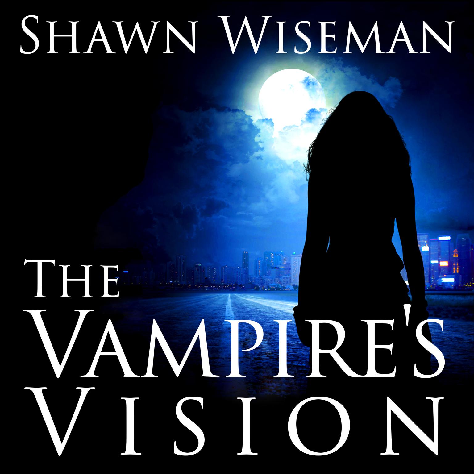 The Vampires Vision Audiobook, by Shawn Wiseman