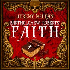 Bartholomew Roberts Faith Audiobook, by Jeremy McLean