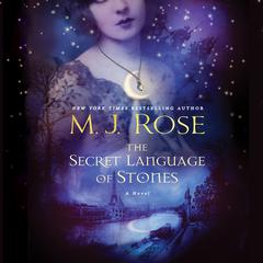The Secret Language of Stones Audiobook, by M. J. Rose