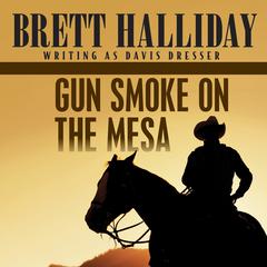 Gun Smoke on the Mesa Audiobook, by Brett Halliday