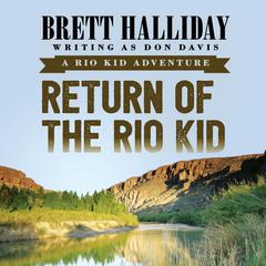 Return of the Rio Kid Audiobook, by Brett Halliday