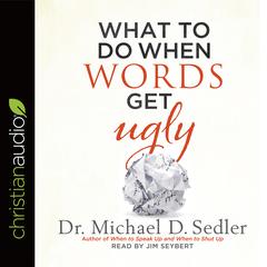 What to Do When Words Get Ugly Audiobook, by Michael D. Sedler