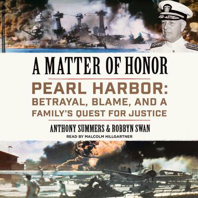 A Matter of Honor: Pearl Harbor: Betrayal, Blame, and a Family's Quest for Justice Audiobook, by 
