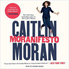 Moranifesto Audiobook, by Caitlin Moran