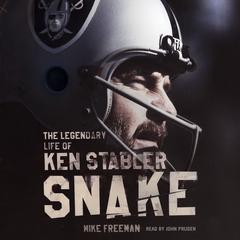 Snake: The Legendary Life of Ken Stabler Audiobook, by Mike Freeman