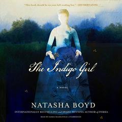 The Indigo Girl: A Novel Audiobook, by Natasha Boyd