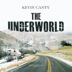 The Underworld Audiobook, by Kevin Canty