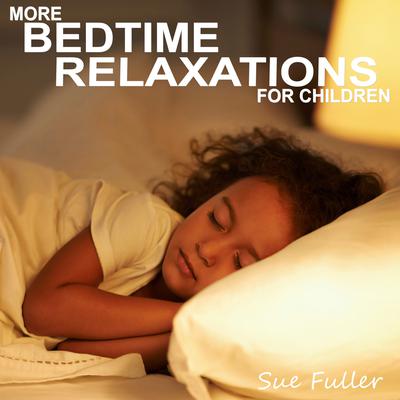 More Bedtime Relaxations for Children Audiobook, by Sue Fuller