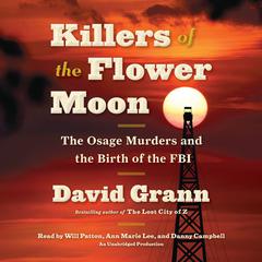 Killers of the Flower Moon Audiobook, by David Grann