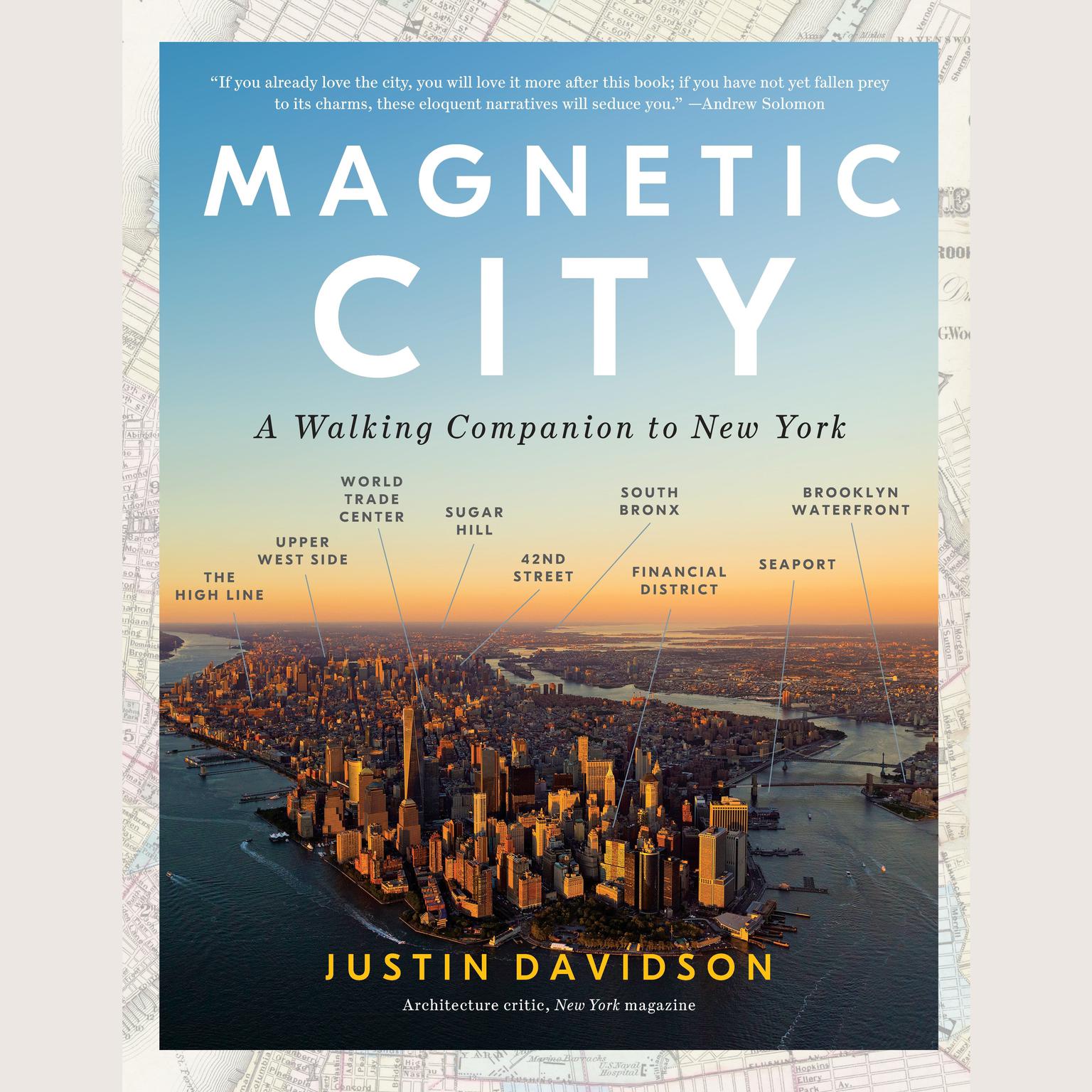 Magnetic City: A Walking Companion to New York Audiobook, by Justin Davidson