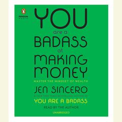 You Are a Badass at Making Money: Master the Mindset of Wealth Audiobook, by 