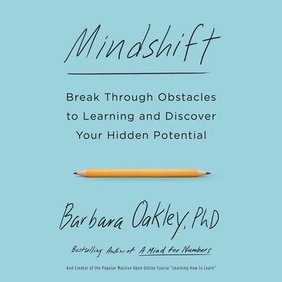 Mindshift: Break Through Obstacles to Learning and Discover Your Hidden Potential Audiobook, by 