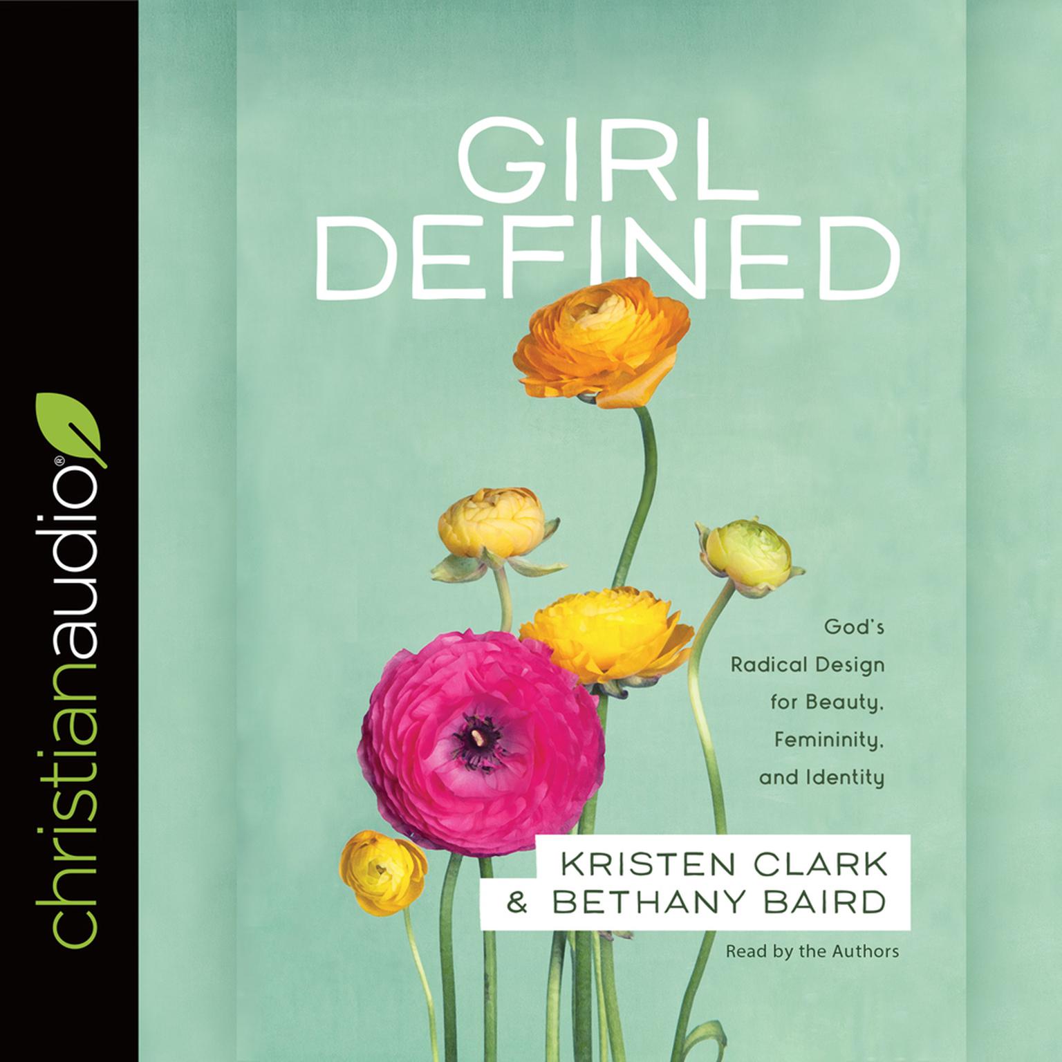 Girl Defined: Gods Radical Design for Beauty, Femininity, and Identity Audiobook, by Bethany Baird