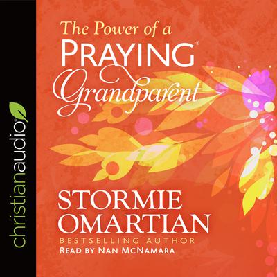 Power of a Praying Grandparent Audiobook, by Stormie Omartian