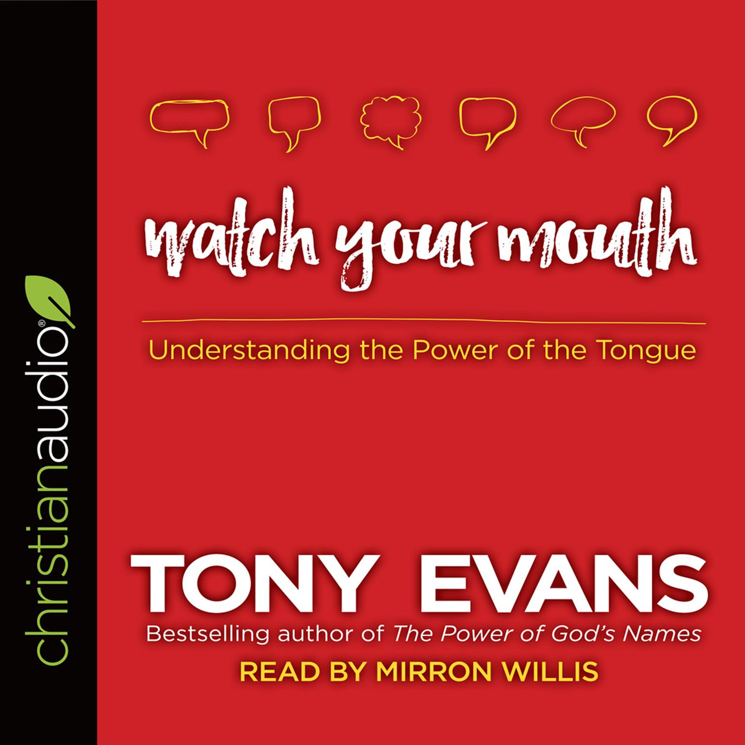 Watch Your Mouth: Understanding the Power of the Tongue Audiobook, by Tony Evans