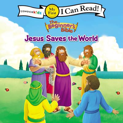 The Beginner's Bible Jesus Saves the World: My First Audiobook, by Zondervan