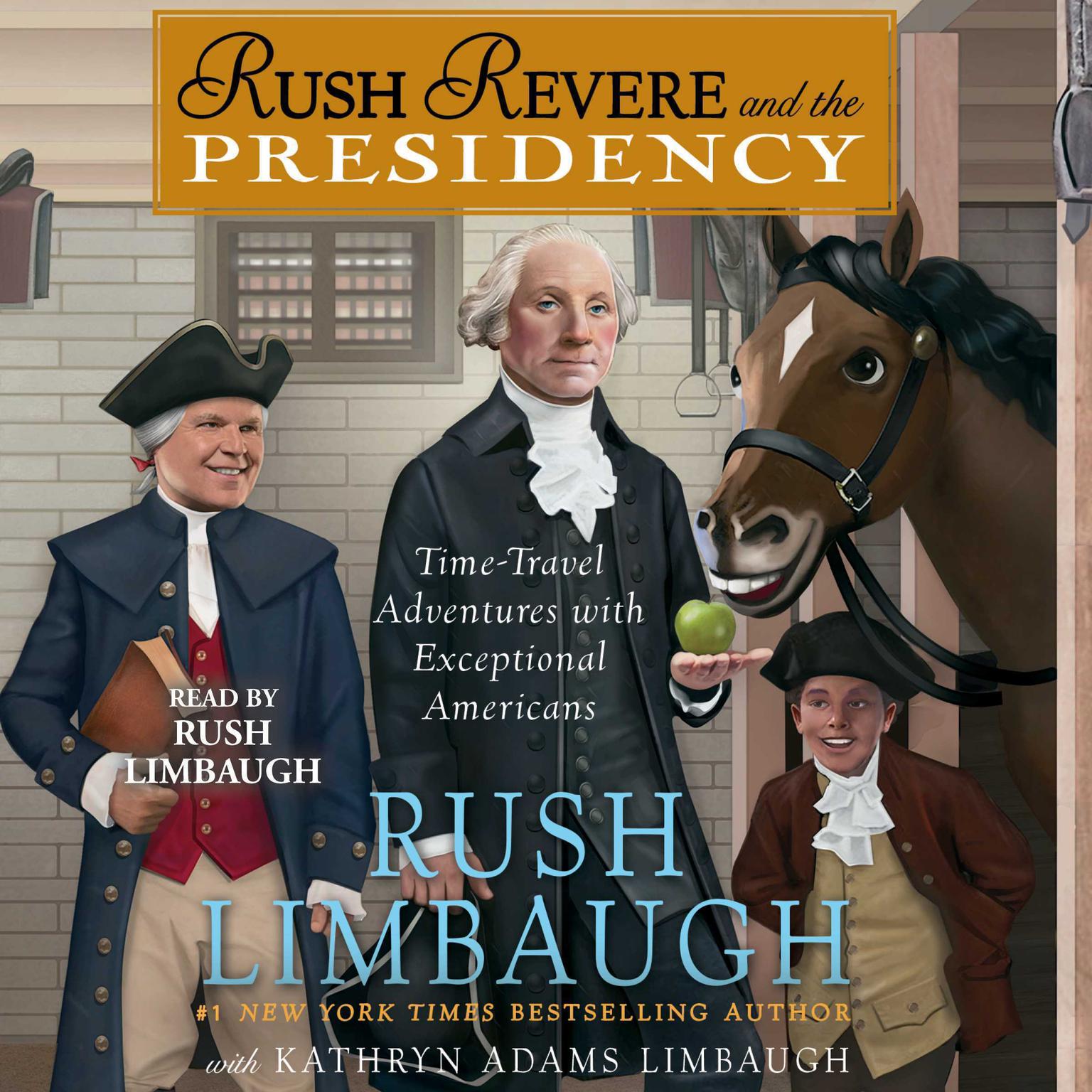 Rush Revere and the Presidency Audiobook, by Rush Limbaugh