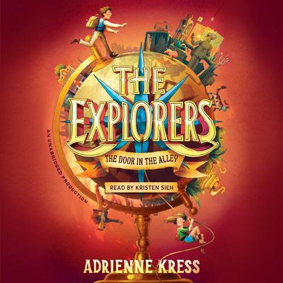 The Explorers: The Door in the Alley Audiobook, by Adrienne Kress