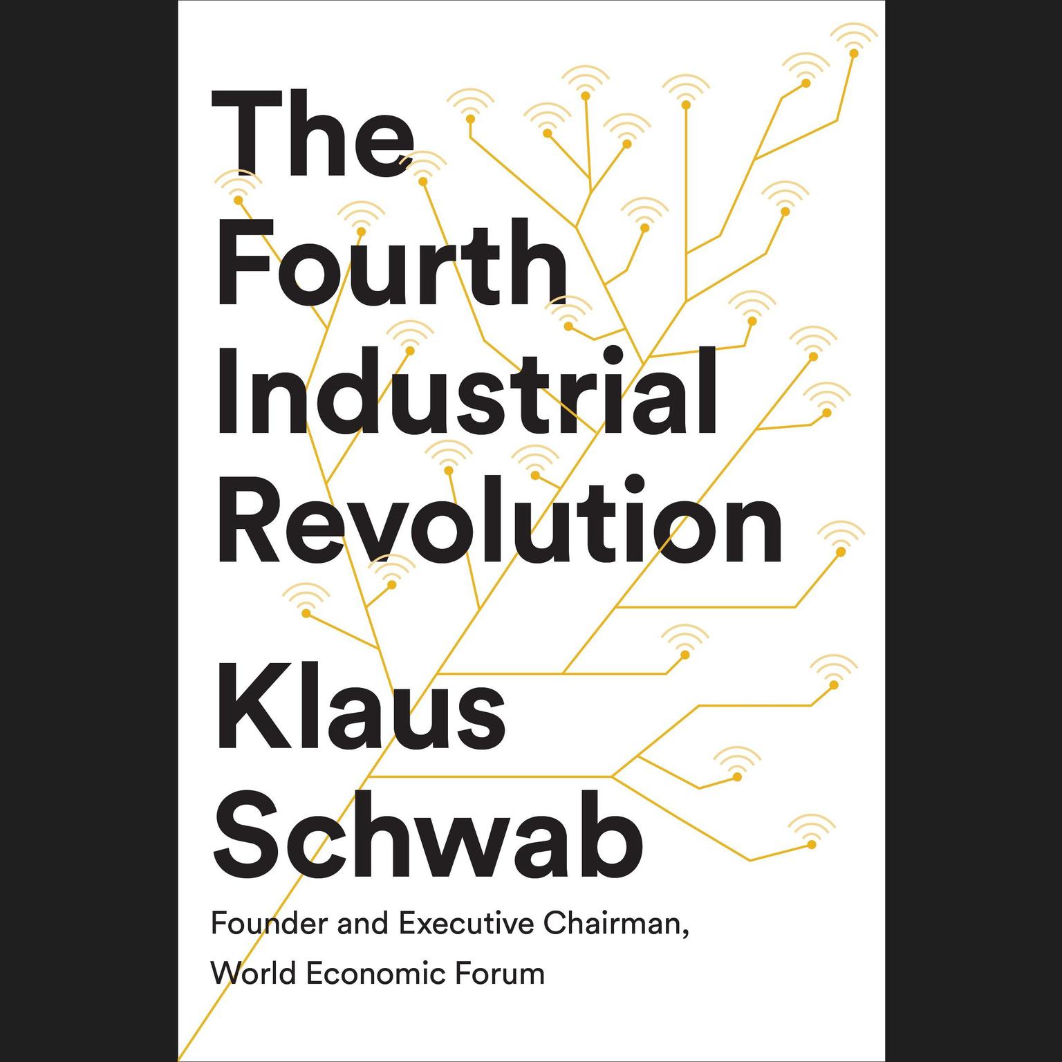 The Fourth Industrial Revolution Audiobook, by Klaus Schwab