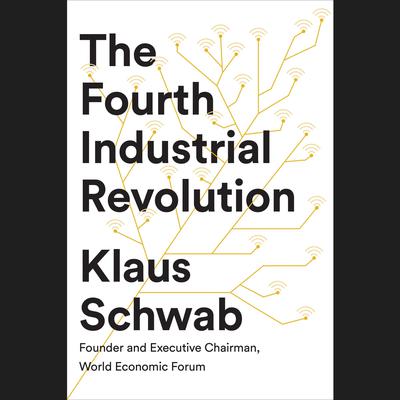 The Fourth Industrial Revolution Audiobook, by Klaus Schwab