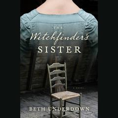 The Witchfinders Sister Audiobook, by Beth Underdown