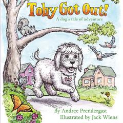 Toby Got Out!: A Dog’s Tale of Adventure Audiobook, by Andree Prendergast