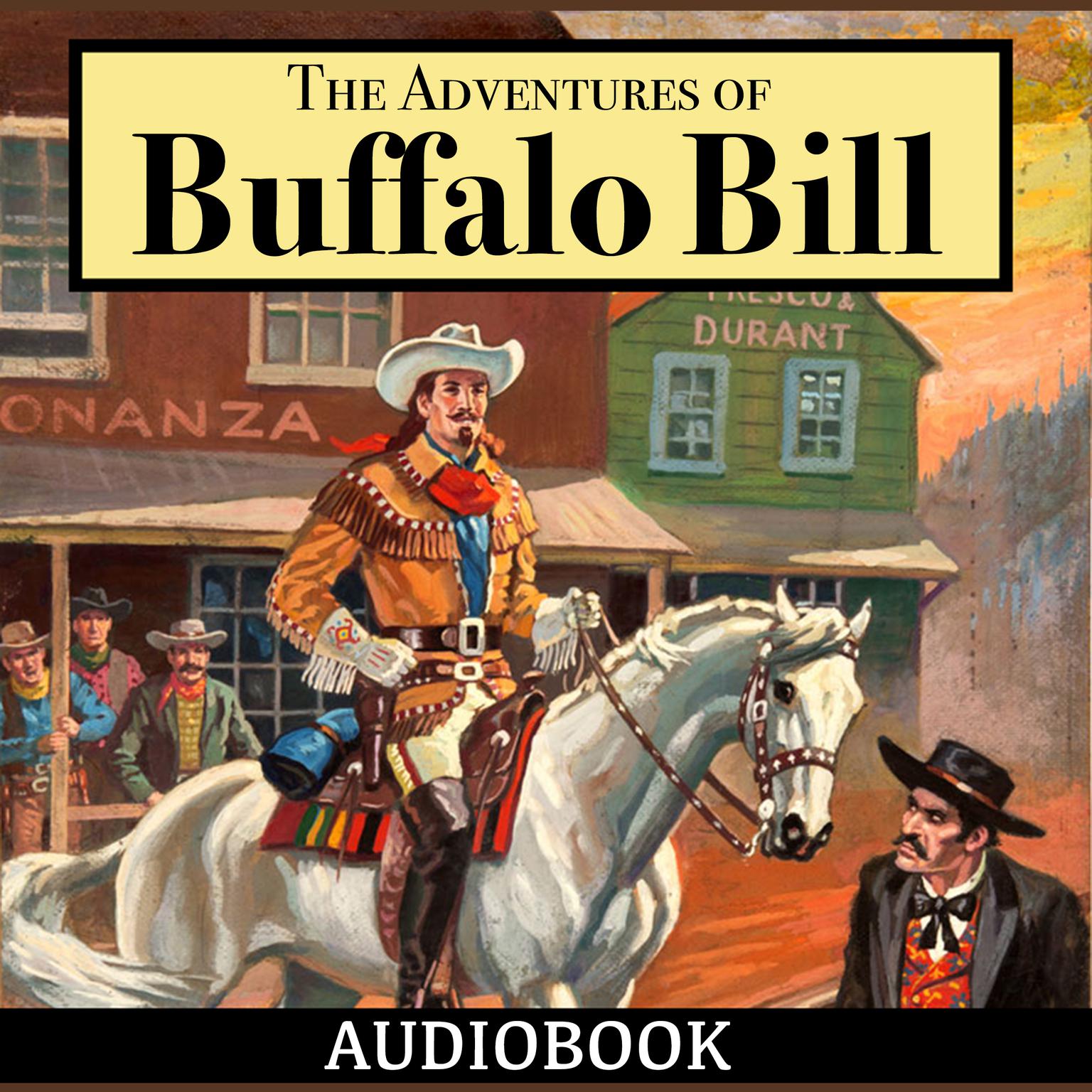 The Adventures of Buffalo Bill Audiobook, by Col. William F. Cody