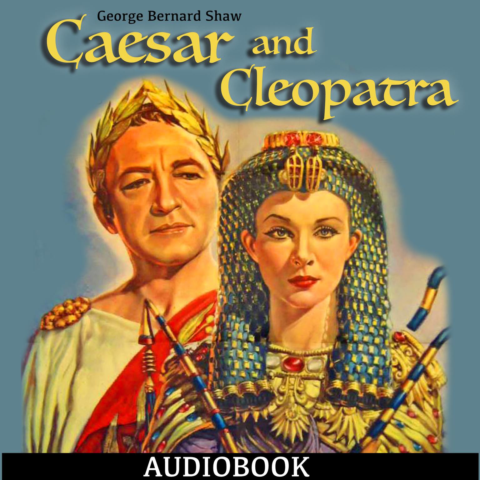 Caesar and Cleopatra Audiobook, by George Bernard Shaw