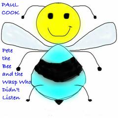 Pete the Bee and the Wasp Who Didn't Listen Audiobook, by Paul Cook
