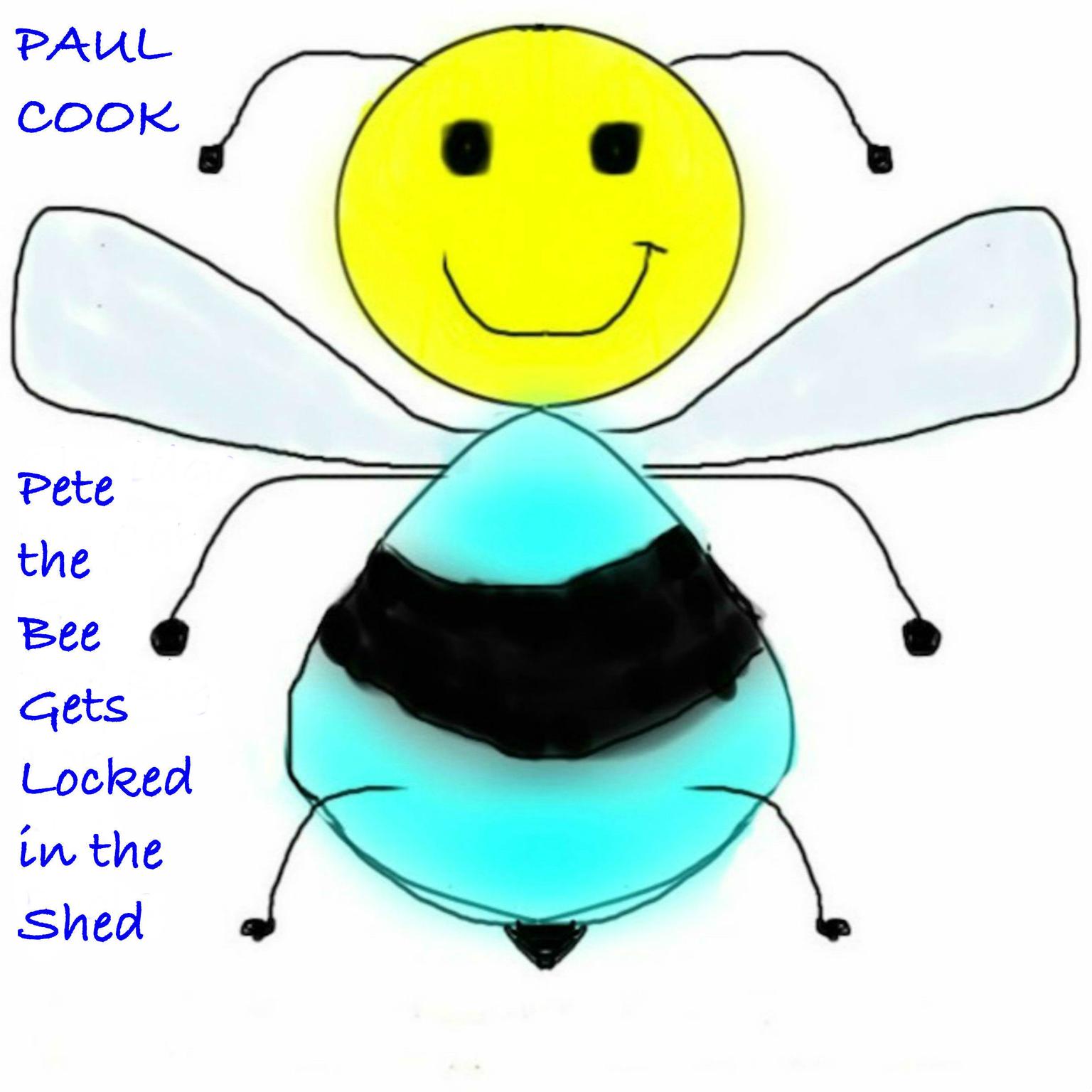 Pete the Bee Gets Locked in the Shed Audiobook, by Paul Cook