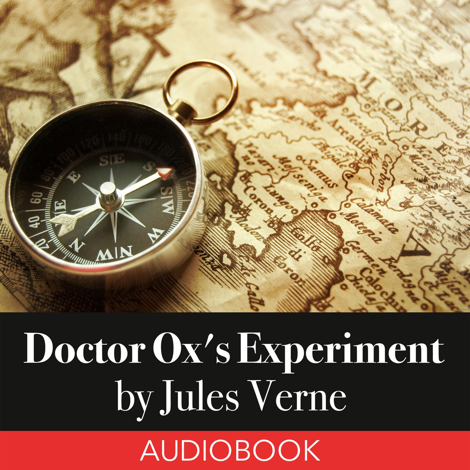 Doctor Oxs Experiment Audiobook, by Jules Verne