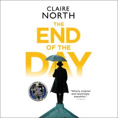 The End of the Day Audiobook, by Claire North