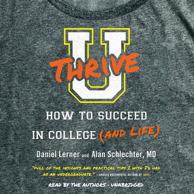 U Thrive: How to Succeed in College (and Life) Audiobook, by Dan Lerner