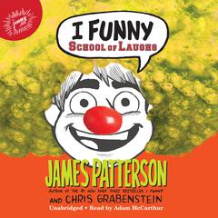I Funny: School of Laughs Audiobook, by James Patterson