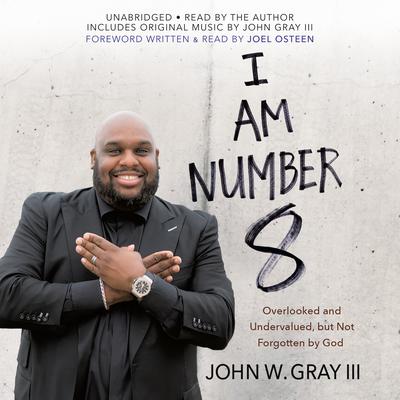 I Am Number 8: Overlooked and Undervalued, but Not Forgotten by God Audiobook, by 