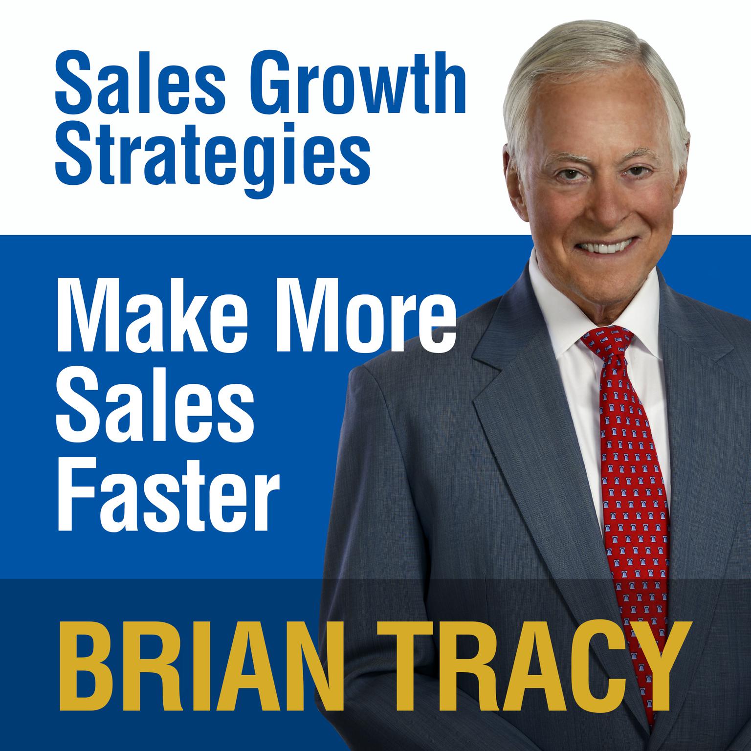 Make More Sales Faster: Sales Growth Strategies Audiobook, by Brian Tracy