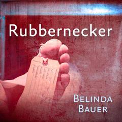 Rubbernecker Audiobook, by Belinda Bauer