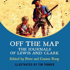 Off The Map: The Journals of Lewis and Clark Audiobook, by 