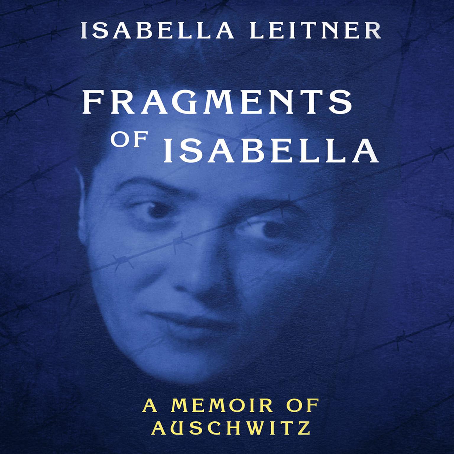Fragments of Isabella : A Memoir of Auschwitz Audiobook, by Isabella Leitner
