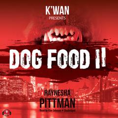 Dog Food 2 Audiobook, by Raynesha Pittman