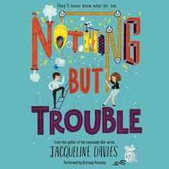 Nothing but Trouble Audiobook, by Jacqueline Davies