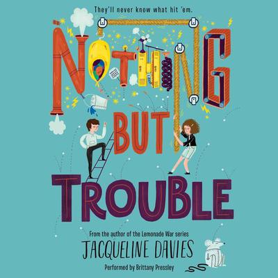Nothing but Trouble Audiobook, by Jacqueline Davies