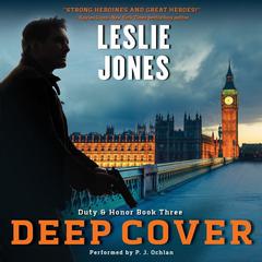 Deep Cover: Duty & Honor Book Three Audiobook, by Leslie Jones