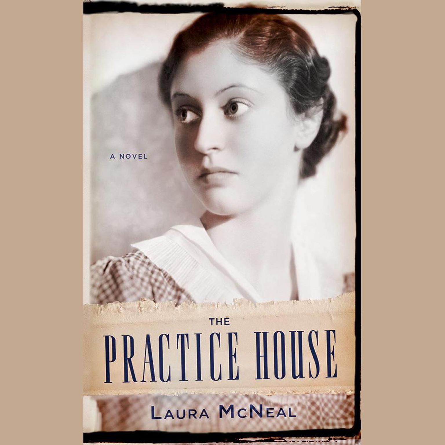 The Practice House Audiobook, by Laura McNeal